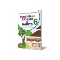PENDIDIKAN AKHLAK & HADITS  6
